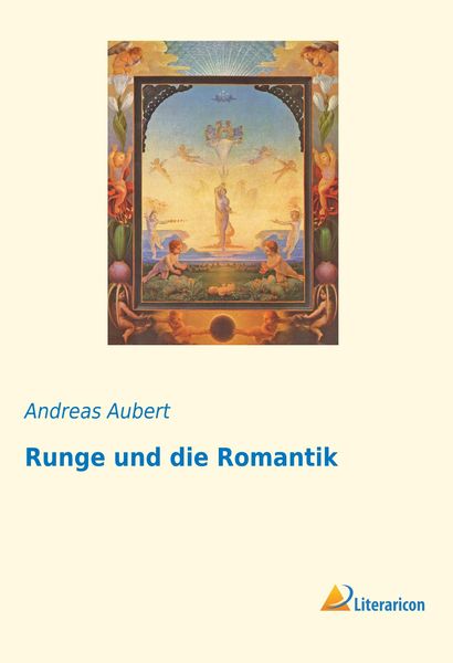 Runge und die Romantik, Taschenbuch von Andreas Aubert, Literaricon, 9783959136242