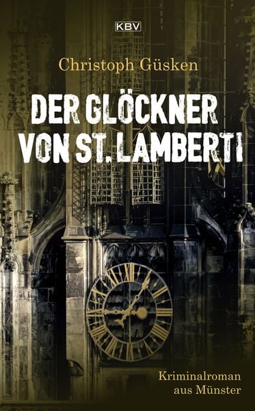 Der Glöckner von St. Lamberti, Taschenbuch von Christoph Güsken, KBV, 9783954414819