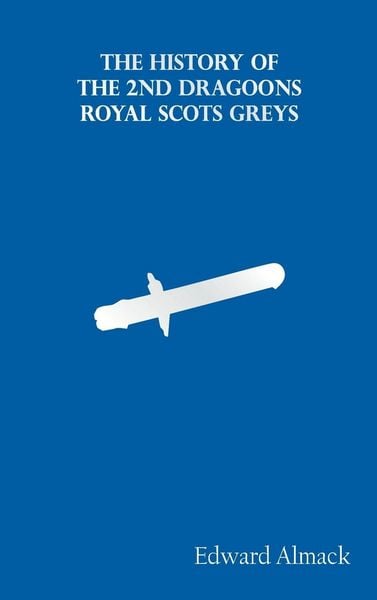 Produktbild: The History of the 2nd Dragoons "Royal Scots Greys"