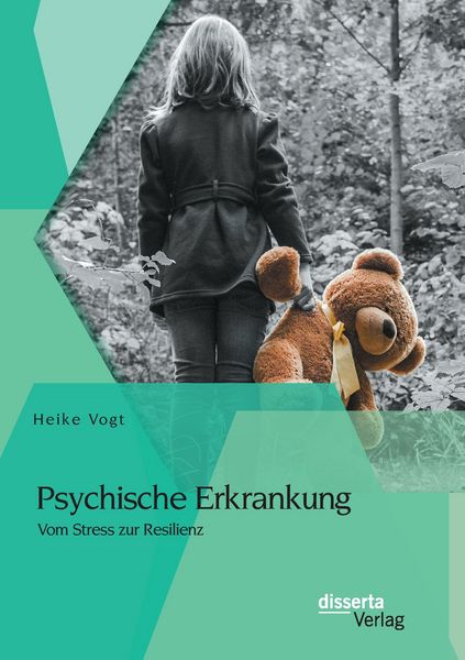 Produktbild: Psychische Erkrankung: Vom Stress zur Resilienz