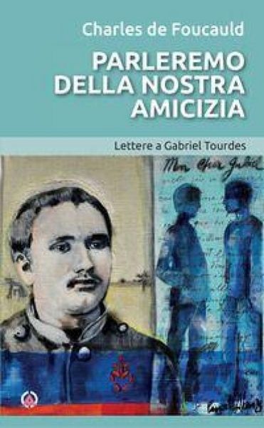 Produktbild: Parleremo della nostra amicizia. Lettere a Gabriel Tourdes