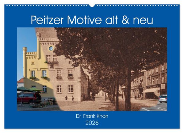 Produktbild: Peitzer Motive alt und neu (Wandkalender 2026 DIN A2 quer), CALVENDO Monatskalender