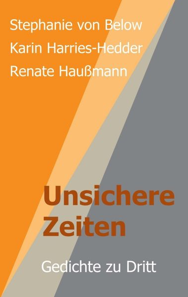 Unsichere Zeiten, Taschenbuch von Renate Haussmann , Stephanie Below , Karin Harries-Hedder, Tredition, 9783749741243