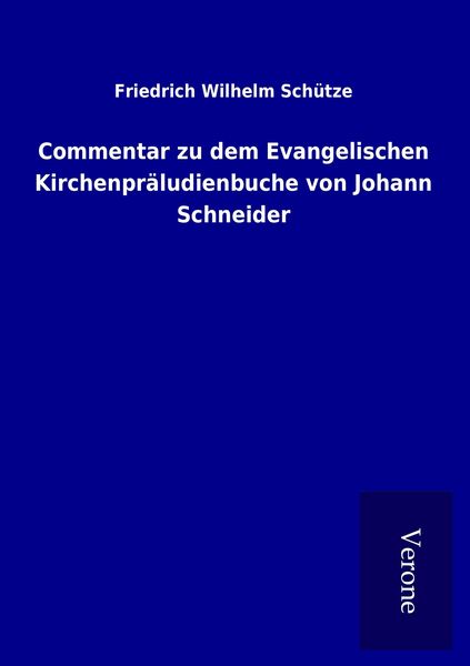 Produktbild: Commentar zu dem Evangelischen Kirchenpr&auml;ludienbuche von Johann Schneider