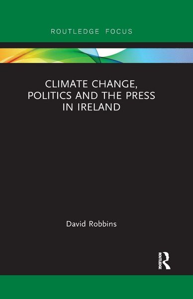 Produktbild: Climate Change, Politics and the Press in Ireland