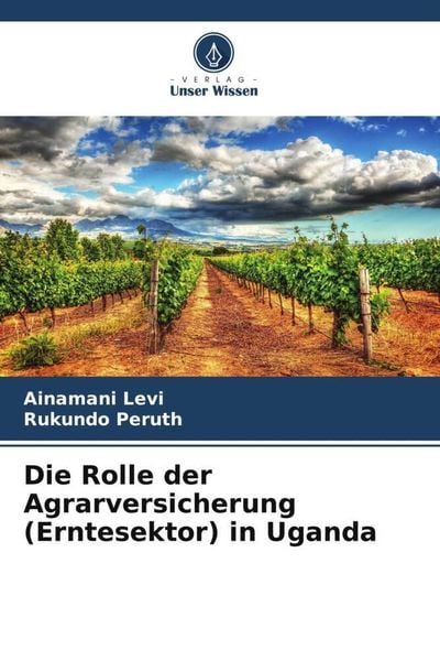 Produktbild: Die Rolle der Agrarversicherung (Erntesektor) in Uganda