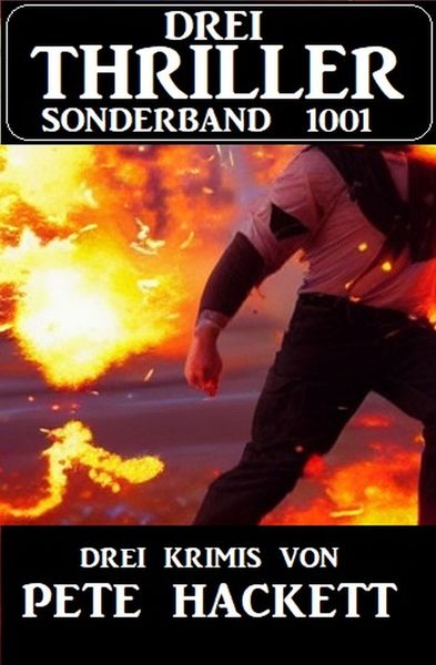 Produktbild: Drei Thriller Sonderband 1001 - Drei Krimis von Pete Hackett