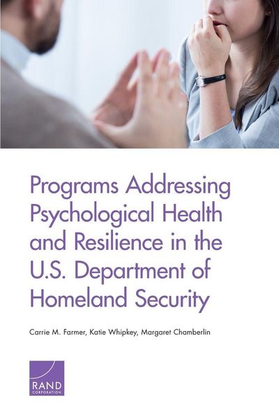 Produktbild: Programs Addressing Psychological Health and Resilience in the U.S. Department of Homeland Security