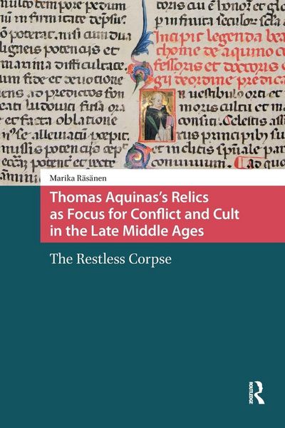 Produktbild: Thomas Aquinas's Relics as Focus for Conflict and Cult in the Late Middle Ages