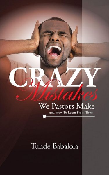 Produktbild: Crazy Mistakes We Pastors Make And How To Learn From Them