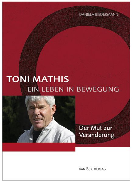 Produktbild: Toni Mathis. Ein Leben in Bewegung