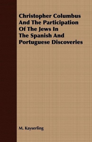 Produktbild: Christopher Columbus And The Participation Of The Jews In The Spanish And Portuguese Discoveries