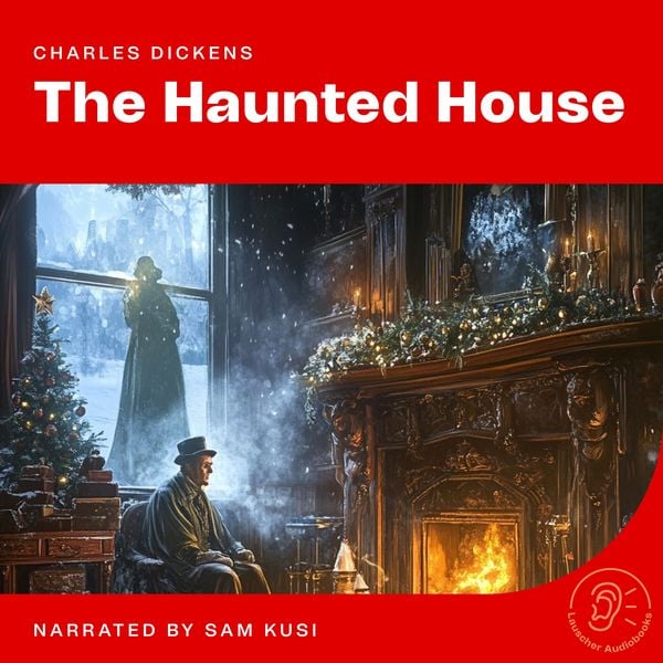 The Haunted House - Charles Dickens, Audio, 9783711919700