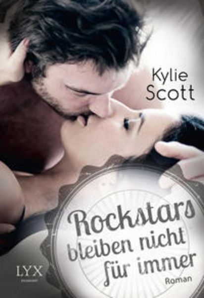 Rockstars bleiben nicht für immer / Rockstar Bd.3, Taschenbuch von Kylie Scott, Lyx