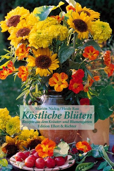 Köstliche Blüten, Gebundene Ausgabe von Heide Rau, Ellert & Richter Verlag, 9783892345275