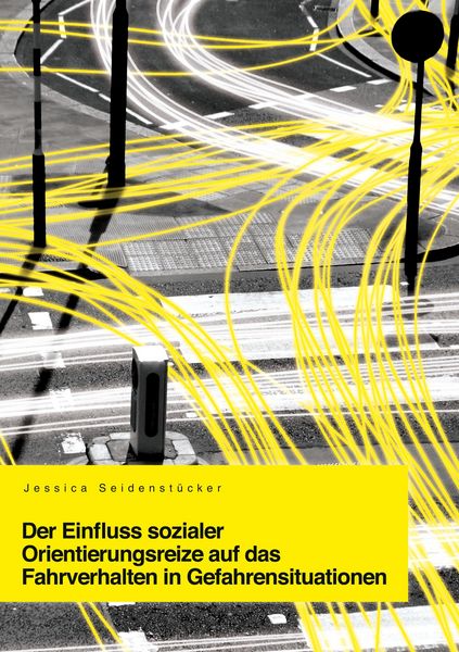 Produktbild: Der Einfluss sozialer Orientierungsreize auf das Fahrverhalten in Gefahrensituationen