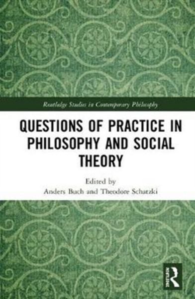 Produktbild: Questions of Practice in Philosophy and Social Theory