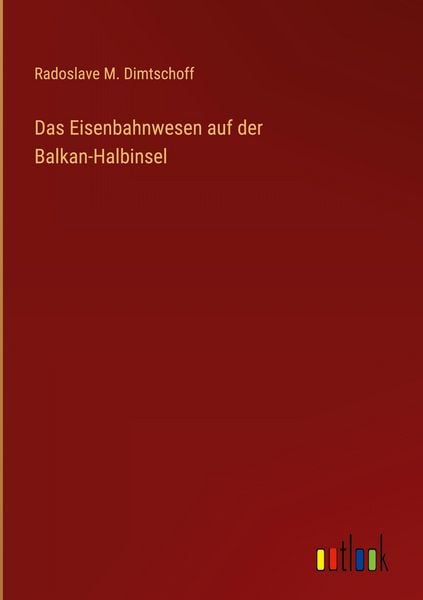 Produktbild: Das Eisenbahnwesen auf der Balkan-Halbinsel