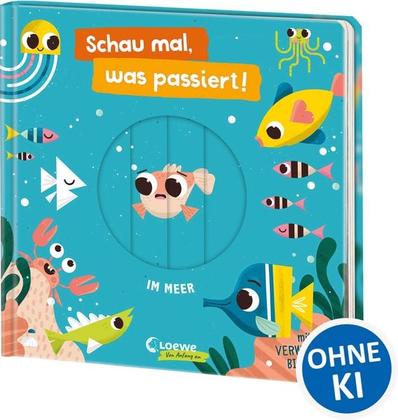 Schau mal, was passiert! Im Meer, Gebundene Ausgabe von , Loewe, 978-3-7432-2236-6