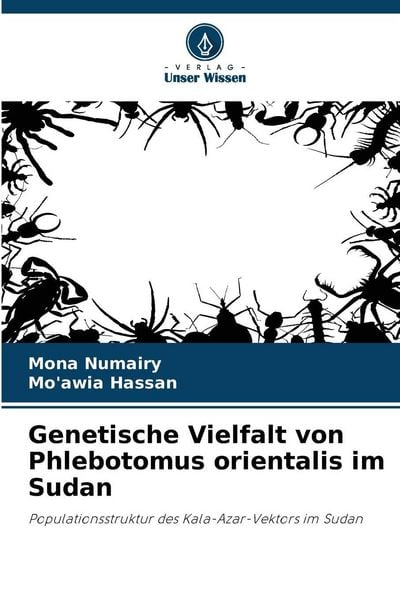 Genetische Vielfalt von Phlebotomus orientalis im Sudan, Taschenbuch von Mona Numairy , Mo'awia Hassan, Verlag Unser Wissen, 9786209421112