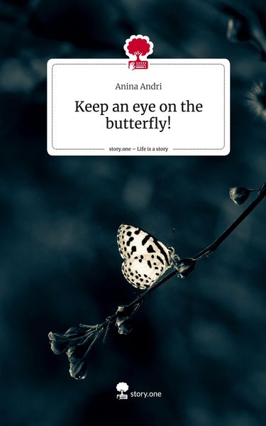 Produktbild: Keep an eye on the butterfly!. Life is a Story - story.one