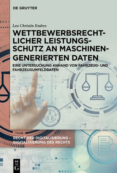 Produktbild: Wettbewerbsrechtlicher Leistungsschutz an maschinengenerierten Daten