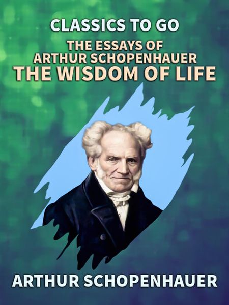 Produktbild: The Essays of Arthur Schopenhauer: the Wisdom of Life