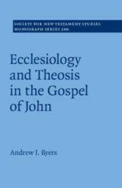 Produktbild: Ecclesiology and Theosis in the Gospel of John