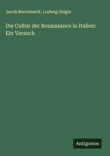Produktbild: Die Cultur der Renaissance in Italien: Ein Versuch