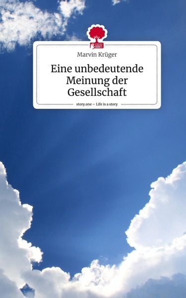 Produktbild: Eine unbedeutende Meinung der Gesellschaft. Life is a Story - story.one