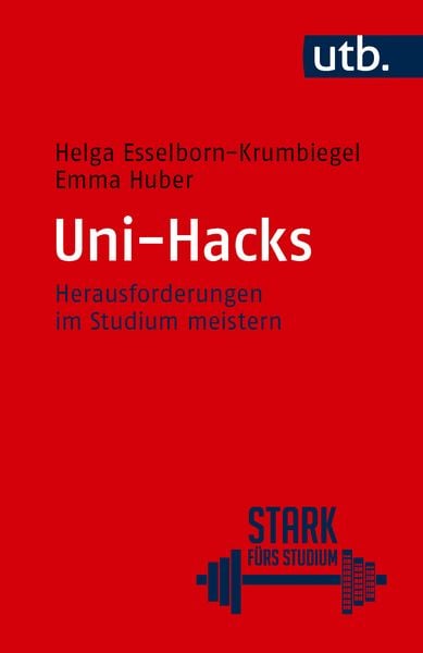 Uni-Hacks, Taschenbuch von Helga Esselborn-Krumbiegel,Emma Huber, Utb GmbH, 978-3-8252-6575-5