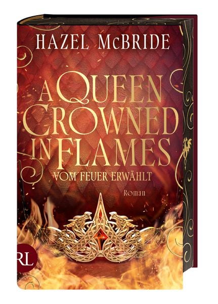 A Queen Crowned in Flames – Vom Feuer erwählt, Gebundene Ausgabe von Hazel McBride, Rütten & Loening Berlin, 978-3-352-01014-9
