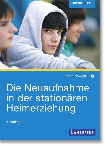 Produktbild: Die Neuaufnahme in der station&auml;ren Heimerziehung