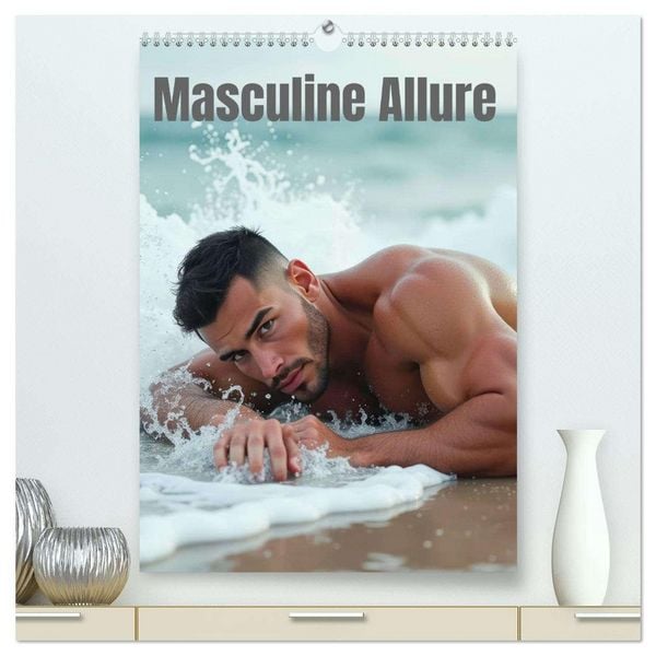 Masculine allure (High Quality Premium Wall Calendar 2026 DIN A2 portrait),CALVENDO 12 Month Wall Calendar