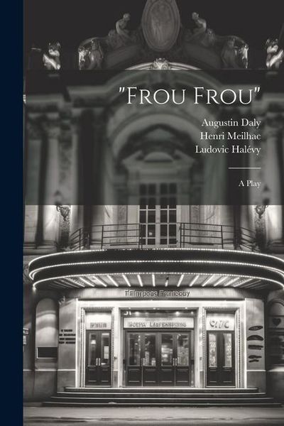 Produktbild: "Frou Frou"; a Play