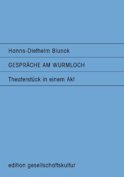 Gespräche am Wurmloch, Paperback von Hanns D. Blunck, BoD – Books on Demand, 9783898111331