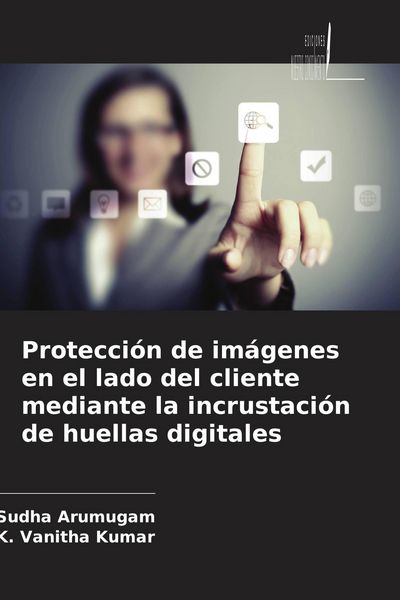 Produktbild: Protecci&oacute;n de im&aacute;genes en el lado del cliente mediante la incrustaci&oacute;n de huellas digitales