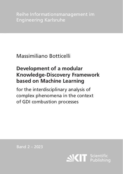 Produktbild: Development of a modular Knowledge-Discovery Framework based on Machine Learning for the interdisciplinary analysis of complex phenomena in the contex
