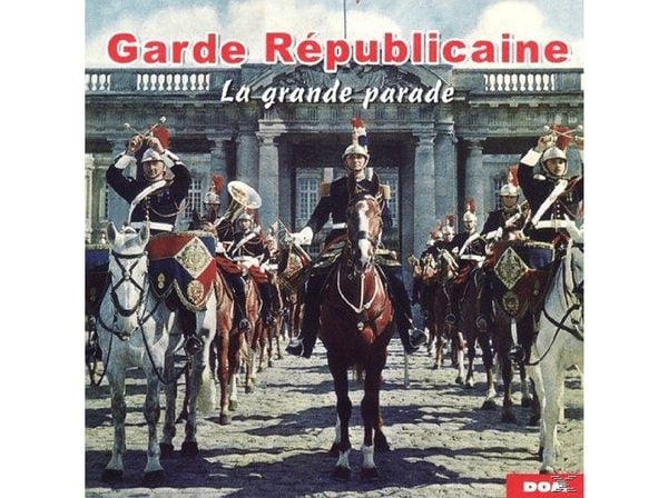Die Republikanergarde: Die große Parade
