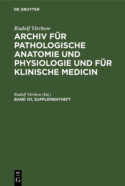 Produktbild: Archiv f&uuml;r pathologische Anatomie und Physiologie und f&uuml;r klinische Medicin. Band 151, Supplementheft