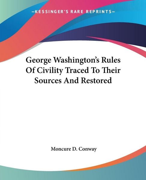 Produktbild: George Washington's Rules Of Civility Traced To Their Sources And Restored