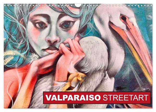 Valparaiso Streetart (Wandkalender 2026 DIN A3 quer), CALVENDO Monatskalender