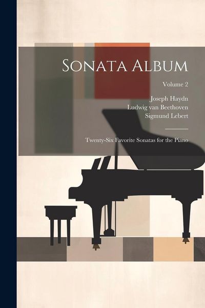 Produktbild: Sonata Album; Twenty-six Favorite Sonatas for the Piano; Volume 2