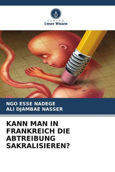 Produktbild: Kann Man in Frankreich die Abtreibung Sakralisieren?