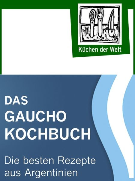 Produktbild: Das Gaucho Kochbuch - Argentinische Rezepte