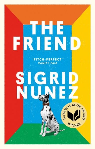 The Friend, Taschenbuch von Sigrid Nunez, Little, Brown Book Group, 978-0-349-01281-0