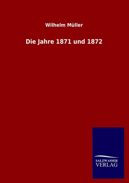 Produktbild: Die Jahre 1871 und 1872