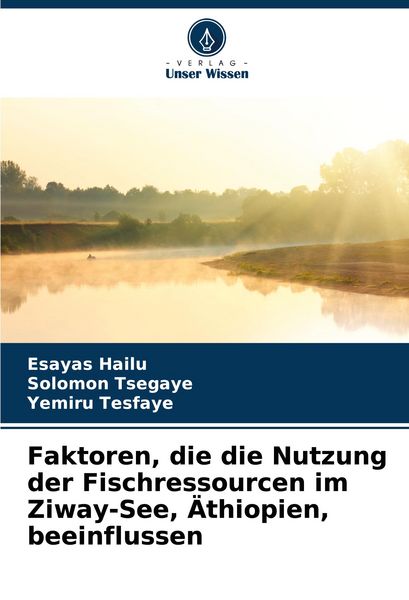 Produktbild: Faktoren, die die Nutzung der Fischressourcen im Ziway-See, &Auml;thiopien, beeinflussen