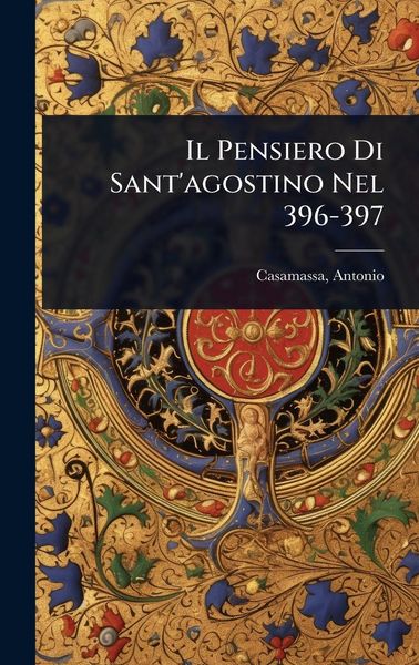 Produktbild: Il Pensiero Di Sant'agostino Nel 396-397