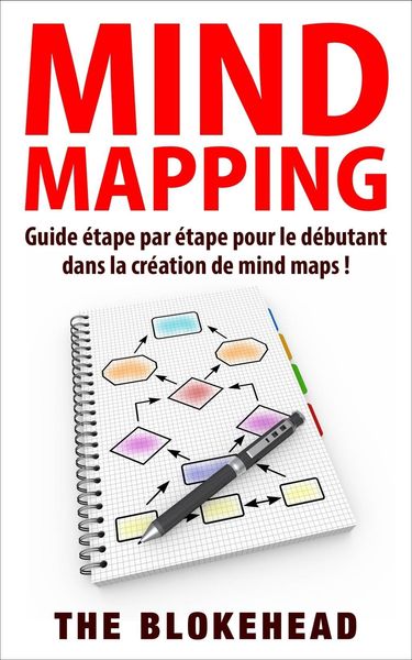 Produktbild: Mind Mapping :Guide &eacute;tape par &eacute;tape pour le d&eacute;butant dans la cr&eacute;ation de mind maps !